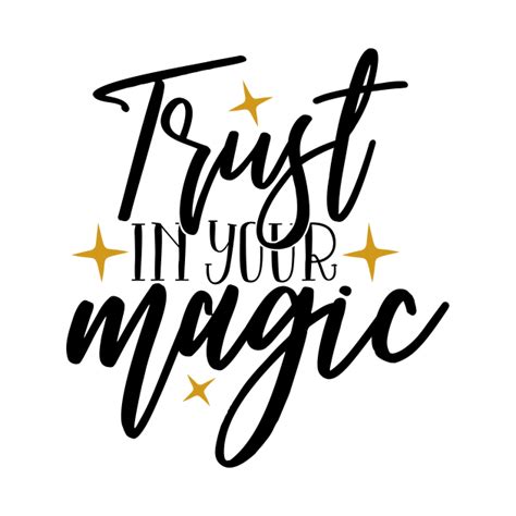 Trust your magic shiry